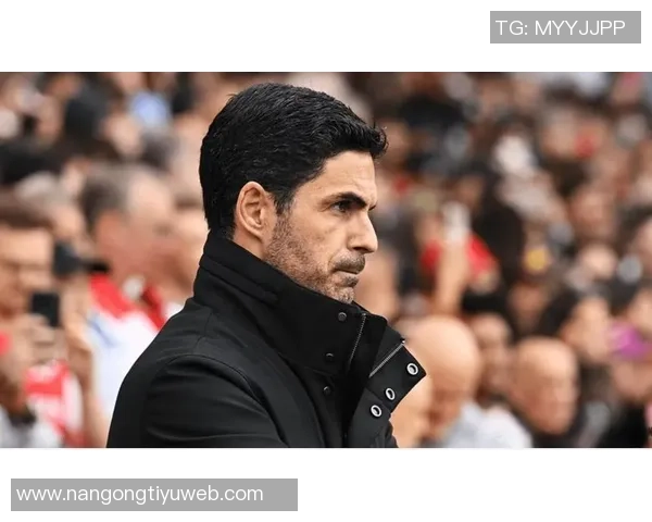 阿尔特塔强调英超争冠需完美表现并呼吁球队坚持六个月